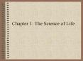 Chapter 1: The Science of Life PowerPoint PPT Presentation