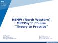 HENW (North Western) MRCPsych Course  PowerPoint PPT Presentation