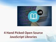 4 Hand Picked Open Source JavaScript Libraries