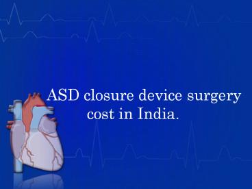 ADS closure device surgery in India