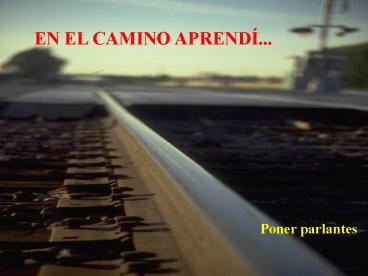 En el camino aprend