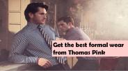 Get the best formal wear from Thomas Pink