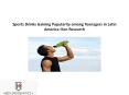 Sports Drinks Gaining Popularity among Teenagers in Latin America: Ken Research PowerPoint PPT Presentation