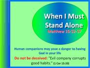 When I Must Stand Alone
