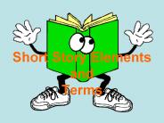 Short Story Elements and Terms