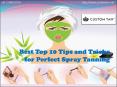 Best Top 10 Tips and Tricks for Perfect Spray Tanning PowerPoint PPT Presentation