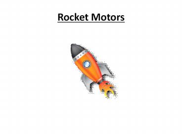 Rocket Motors