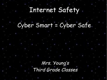 Internet Safety Cyber Smart = Cyber Safe