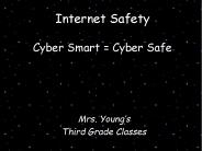 Internet Safety Cyber Smart = Cyber Safe