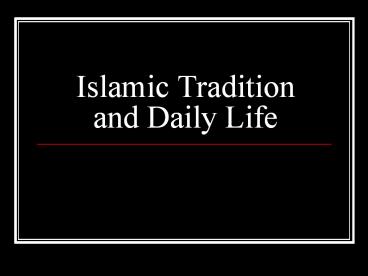 Islamic Tradition and Daily Life