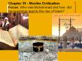 Chapter 10 - Muslim Civilization Focus: Who was Muhammad and how did his teachings lead to the rise of Islam? PowerPoint PPT Presentation