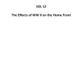 SOL 12 The Effects of WW II on the Home Front PowerPoint PPT Presentation