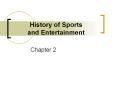 History of Sports and Entertainment PowerPoint PPT Presentation