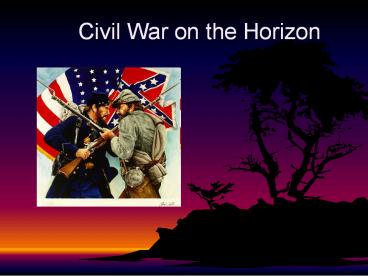 Civil War on the Horizon