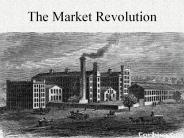 The Market Revolution