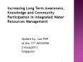 Increasing Long Term Awareness, Knowledge and Community Participation in Integrated Water Resources Management PowerPoint PPT Presentation