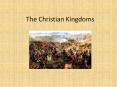 The Christian Kingdoms PowerPoint PPT Presentation