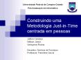 Construindo uma Metodologia Just-in-Time centrada em pessoas PowerPoint PPT Presentation