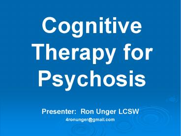 Cognitive Therapy for Psychosis