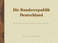Die Bundesrepublik Deutschland PowerPoint PPT Presentation