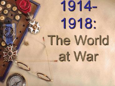 1914-1918: The World at War