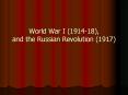 World War I (1914-18), and the Russian Revolution (1917) PowerPoint PPT Presentation