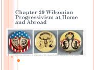 Chapter%2029%20Wilsonian%20Progressivism%20at%20Home%20and%20Abroad