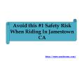 Avoid this #1 Safety Risk When Riding In Jamestown CA PowerPoint PPT Presentation
