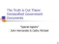 The Truth is Out There: Declassified Government Documents PowerPoint PPT Presentation