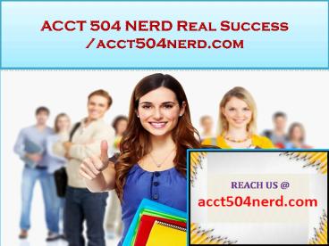 ACCT 504 NERD Real Success /acct504nerd.com