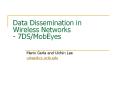 Data Dissemination in Wireless Networks - 7DS/MobEyes PowerPoint PPT Presentation