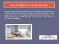 How to Select Curtains for Your Kid PowerPoint PPT Presentation