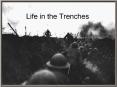Life in the Trenches PowerPoint PPT Presentation