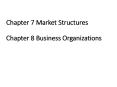 Chapter 7 Market Structures Chapter 8 Business Organizations PowerPoint PPT Presentation