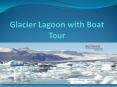 Glacier Lagoon with Boat tour PowerPoint PPT Presentation