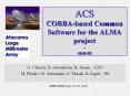 ACS%20CORBA-based%20Common%20Software%20for%20the%20ALMA%20project%20-%204848-05 PowerPoint PPT Presentation