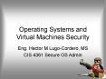 Operating Systems and Virtual Machines Security PowerPoint PPT Presentation