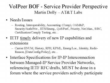 VoIPeer BOF - Service Provider Perspective Martin Dolly 