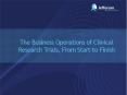 The Business Operations of Clinical Research Trials, From Start to Finish PowerPoint PPT Presentation