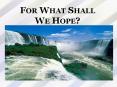For What Shall We Hope? PowerPoint PPT Presentation