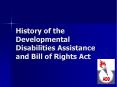 History of the Developmental Disabilities Assistance and Bill of Rights Act PowerPoint PPT Presentation