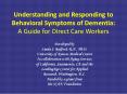 Understanding and Responding to Behavioral Symptoms of Dementia: A Guide for Direct Care Workers PowerPoint PPT Presentation