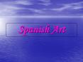Spanish%20Art PowerPoint PPT Presentation