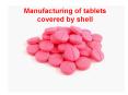 Manufacturing of tablets covered by shell PowerPoint PPT Presentation