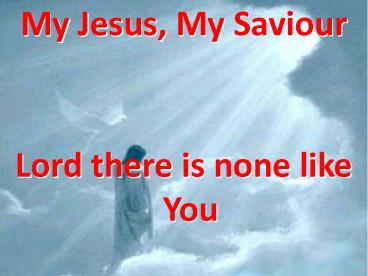 My Jesus, My Saviour