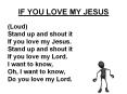 IF YOU LOVE MY JESUS PowerPoint PPT Presentation