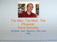 The Man, The Myth, The Physicist: Dave Donnelly PowerPoint PPT Presentation