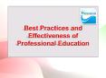 Best Practices and Effectiveness of Professional Education PowerPoint PPT Presentation