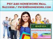 PSY 240 HOMEWORK Real Success / psy240homework.com