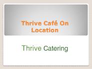 Thrive Café On Location